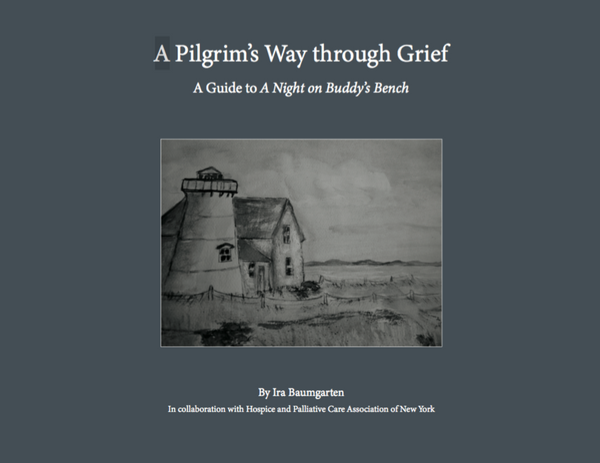 A Pilgrim's Way through Grief - A Guide to A Night on Buddy's Bench